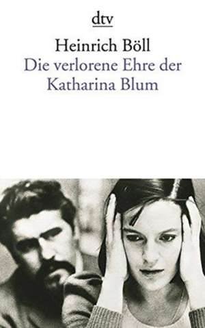 Die verlorene Ehre der Katharina Blum de Heinrich Böll