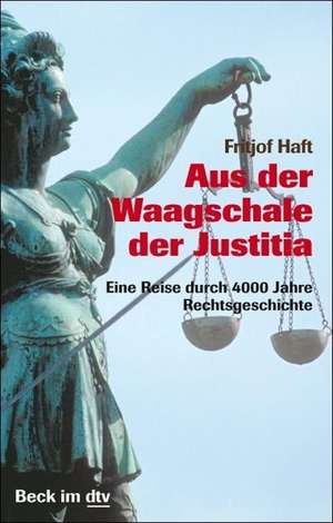 Aus der Waagschale der Justitia de Fritjof Haft