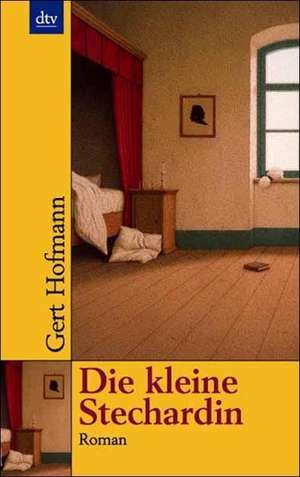 Die kleine Stechardin de Gert Hofmann