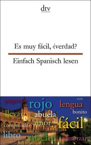 Es muy fácil, ¿verdad? Einfach Spanisch lesen de Erna Brandenberger