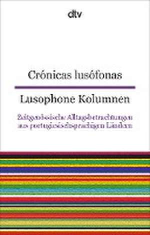 Crónicas lusófonas Lusophone Kolumnen de Luísa Costa Hölzl