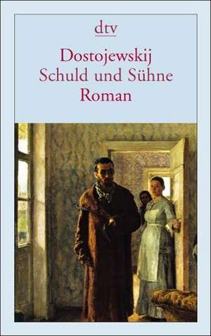 Schuld und Sühne de Fjodor M. Dostojewskij