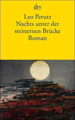 Nachts unter der steinernen Brücke de Leo Perutz