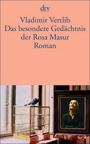 Das besondere Gedächtnis der Rosa Masur de Vladimir Vertlib