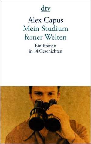 Capus, A: Studium ferner Welten