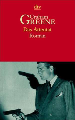 Das Attentat de Graham Greene