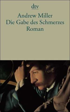 Die Gabe des Schmerzes de Andrew Miller