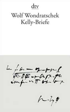 Kelly-Briefe de Wolf Wondratschek