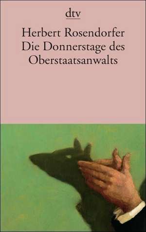 Die Donnerstage des Oberstaatsanwalts de Herbert Rosendorfer