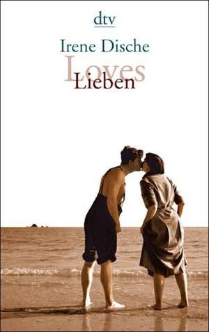 Loves / Lieben de Irene Dische