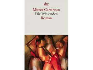 Die Wissenden de Mircea Cartarescu