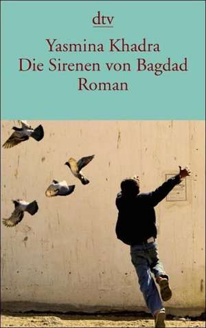 Die Sirenen von Bagdad de Yasmina Khadra