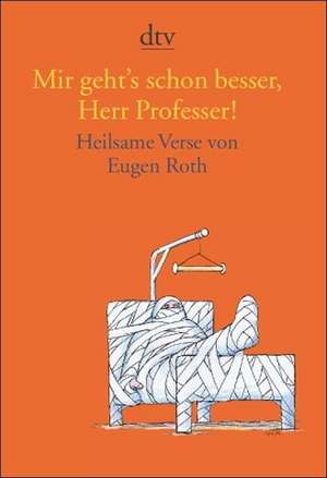 Mir geht's schon besser, Herr Professer! de Christine Reinhardt