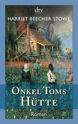 Onkel Toms Hütte de Harriet Beecher Stowe