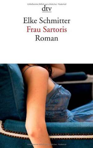 Frau Sartoris de Elke Schmitter