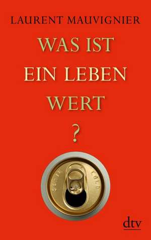 Was ist ein Leben wert? de Laurent Mauvignier