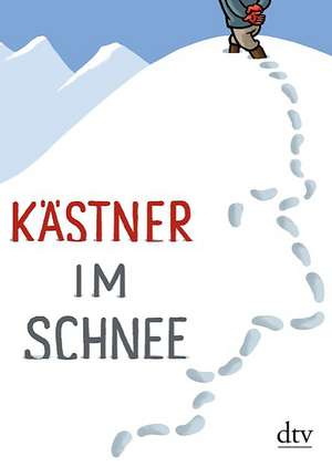 Kästner im Schnee de Erich Kästner