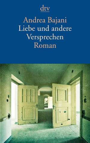 Liebe und andere Versprechen de Andrea Bajani