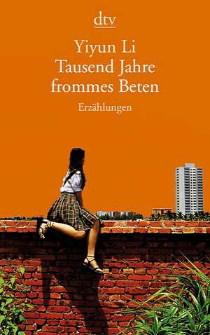 Tausend Jahre frommes Beten de Yiyun Li