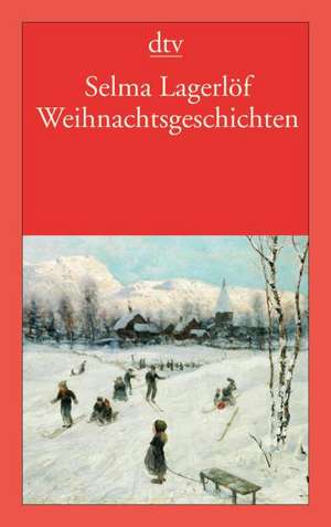 Weihnachtsgeschichten de Selma Lagerlöf