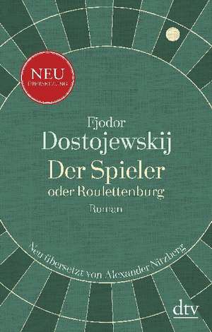 Der Spieler oder Roulettenburg de Fjodor M. Dostojewskij
