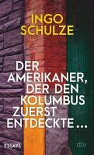 Der Amerikaner, der den Kolumbus zuerst entdeckte ... de Ingo Schulze