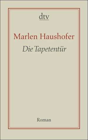 Die Tapetentür de Marlen Haushofer