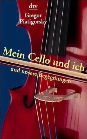 Mein Cello und ich und unsere Begegnungen de Else Winter