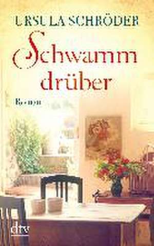 Schwamm drüber de Ursula Schröder