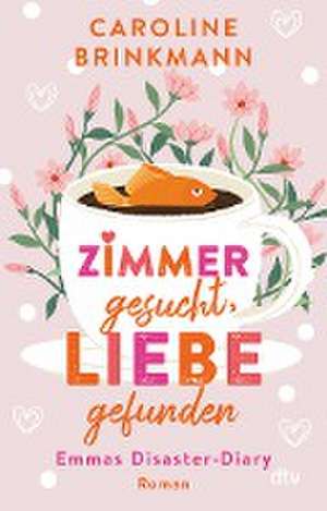 Zimmer gesucht, Liebe gefunden de Caroline Brinkmann