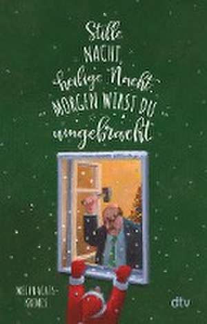 Stille Nacht, heilige Nacht, morgen wirst du umgebracht de Karoline Adler