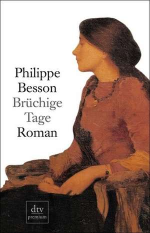 Brüchige Tage de Philippe Besson