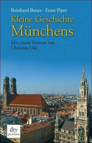 Kleine Geschichte Münchens de Reinhard Bauer