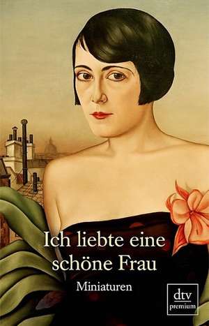 Ich liebte eine schöne Frau de Ernö Szép