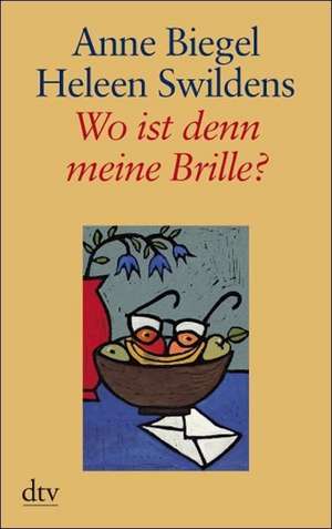 Wo ist denn meine Brille? Großdruck de Anne Biegel