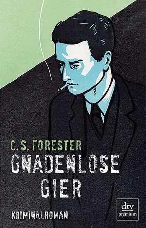 Gnadenlose Gier de C. S. Forester