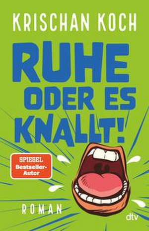 Ruhe oder es knallt! de Krischan Koch