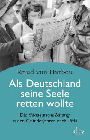 Als Deutschland seine Seele retten wollte de Knud von Harbou