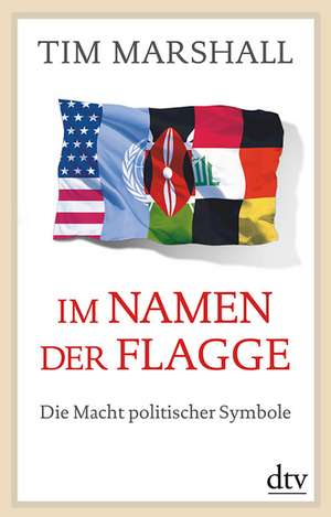 Im Namen der Flagge de Tim Marshall