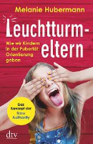 Leuchtturmeltern de Melanie Hubermann