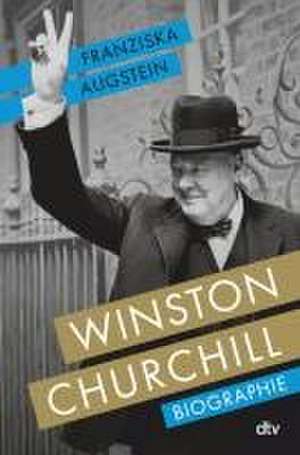 Winston Churchill de Franziska Augstein