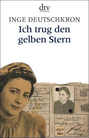 Ich trug den gelben Stern de Inge Deutschkron