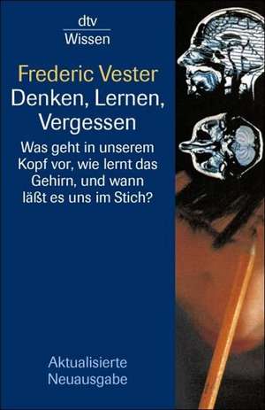 Denken, Lernen, Vergessen de Frederic Vester