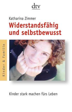 Widerstandsfähig und selbstbewusst de Katharina Zimmer