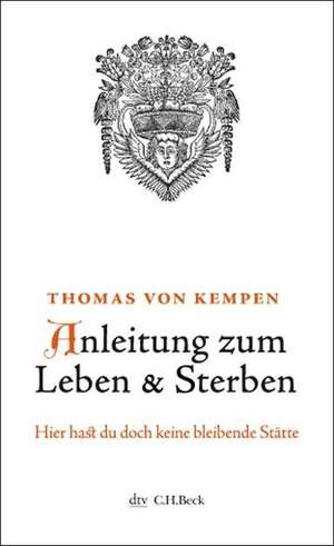 Anleitung zum Leben und Sterben de Thomas von Kempen