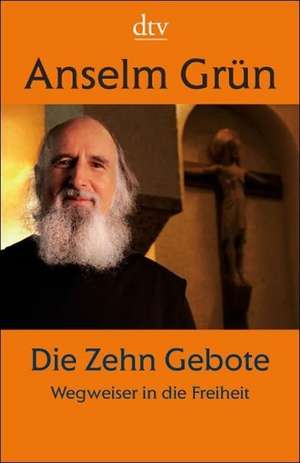 Die Zehn Gebote de Anselm Grün