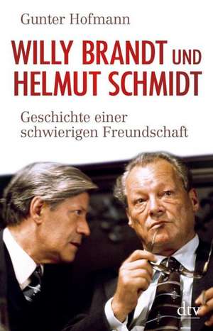 Willy Brandt und Helmut Schmidt de Gunter Hofmann