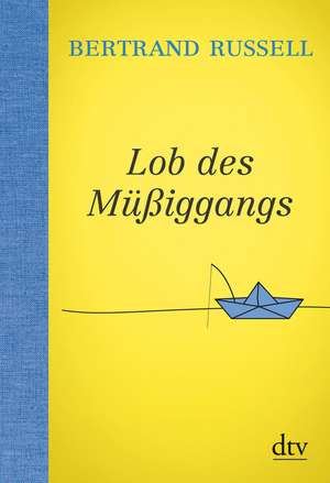 Lob des Müßiggangs de Bertrand Russell