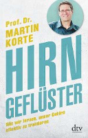 Hirngeflüster de Martin Korte