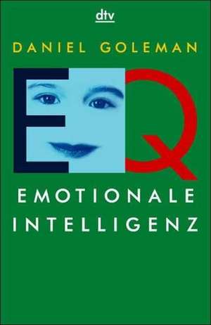 EQ. Emotionale Intelligenz de Daniel Goleman